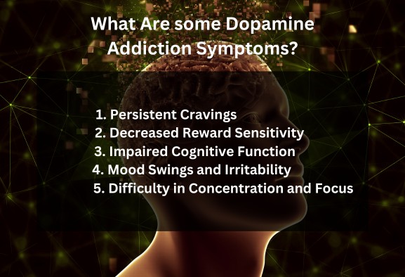 What Are some Dopamine Addiction Symptoms
